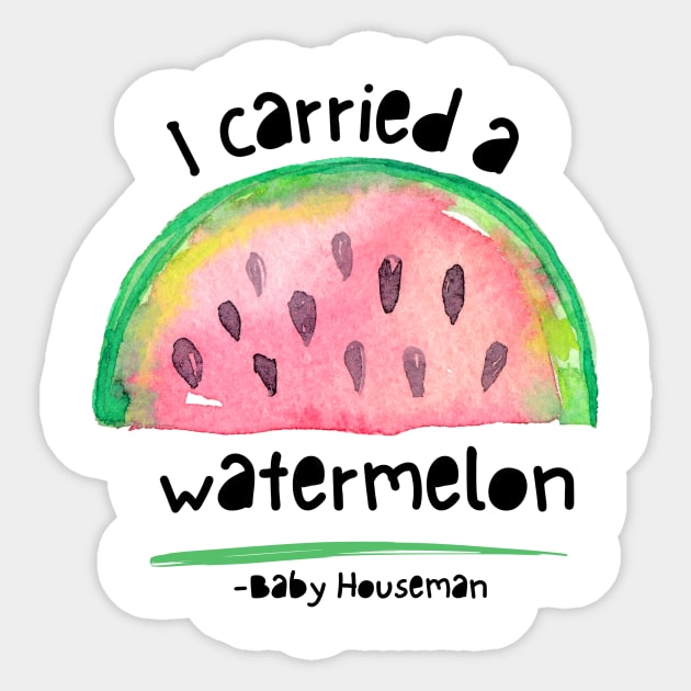 I carried a watermelon Sticker by iowamamaof3